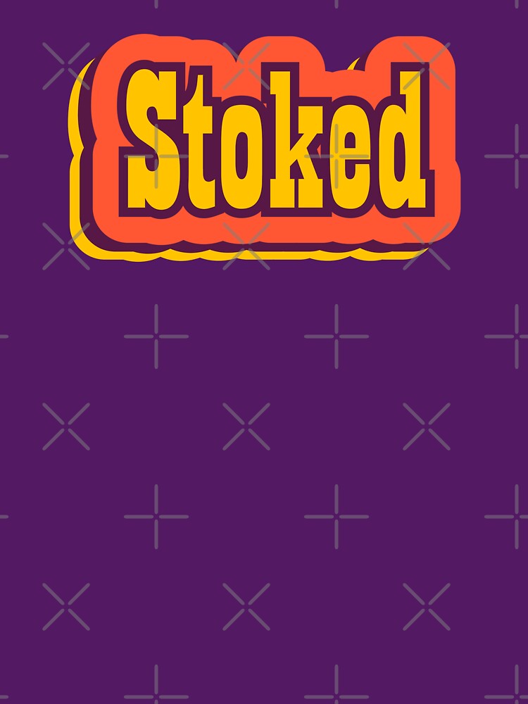 Stoked Retro Typography, Vintage Slang Word by ArtNoveltee T-Shirts, Hoodie, Sweatshirt | BlankRebels.com (Image 3)