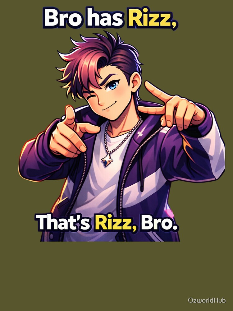 Bro Has Rizz, That's Rizz Bro, funny meme Tee-shirt by OzworldHub