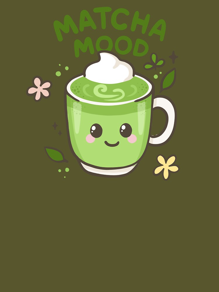 Matcha Mood – Kawaii Green Tea Cup with Cute Quote by Tattyarts T-Shirts, Hoodie, Sweatshirt | BlankRebels.com (Image 3)