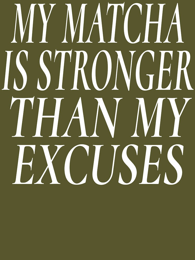 My Matcha Is Stronger Than My Excuses Shirt Motivational Gift for Matcha Lovers, Matcha Motivation Sweatshirt... (Image 3)