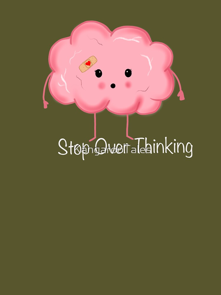 Stop Over Thinking Brain with White Lettering by KangarooTales T-Shirts, Hoodie, Sweatshirt | BlankRebels.com (Image 3)