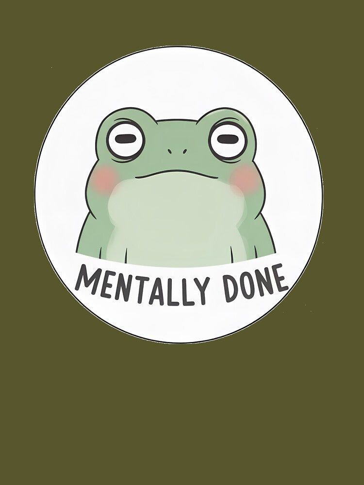 Mentally done Frog – Cute Burnout Sticker by sillyweas T-Shirts, Hoodie, Sweatshirt | BlankRebels.com (Image 3)