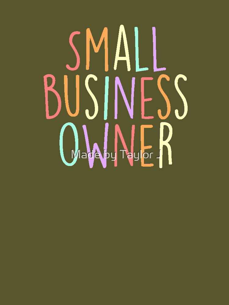 Small Business Owner by Made by Taylor J T-Shirts, Hoodie, Sweatshirt | BlankRebels.com (Image 3)