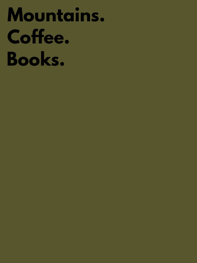 Mountains. Coffee. Books by Branch34Designs T-Shirts, Hoodie, Sweatshirt | BlankRebels.com (Image 3)
