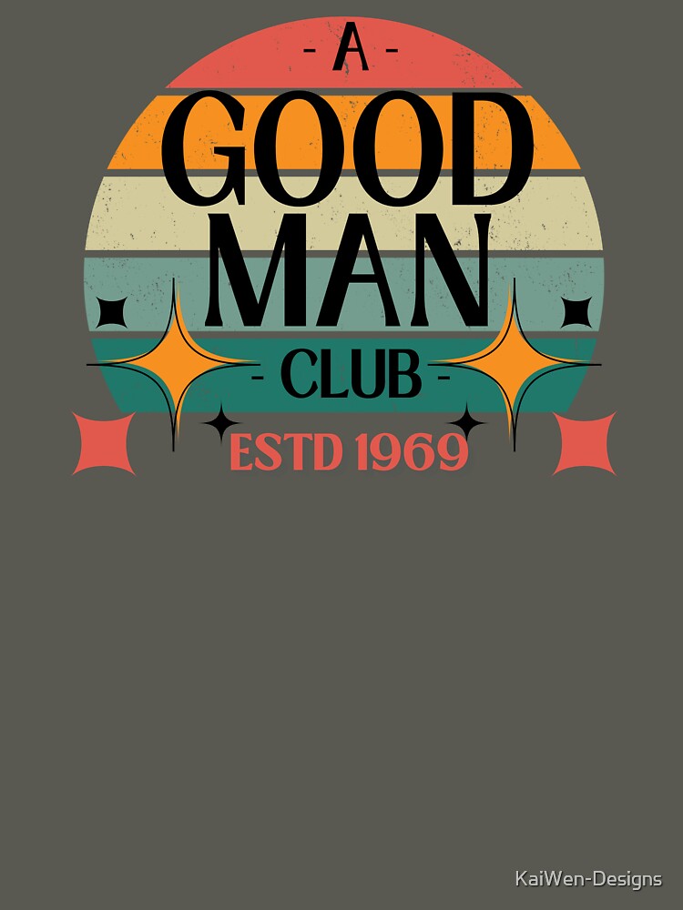 A Good Man Club by Kai Wen Designs T-Shirts, Hoodie, Sweatshirt | BlankRebels.com (Image 3)