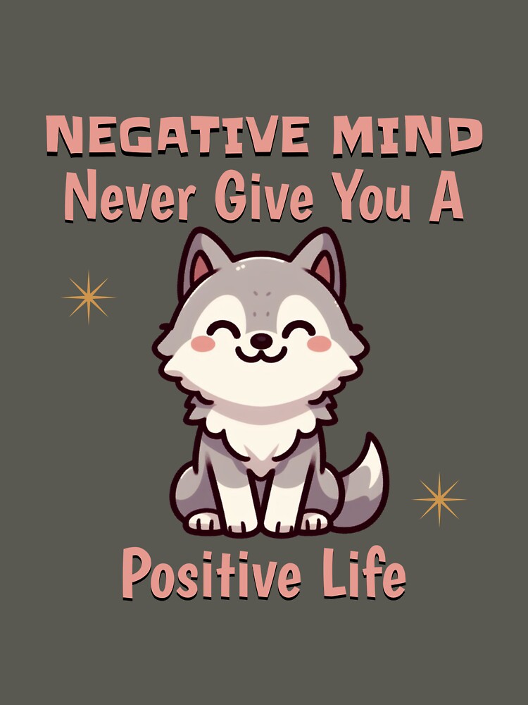 negative mind never give you a positive life Wolf by LemuellTrends T-Shirts, Hoodie, Sweatshirt | BlankRebels.com (Image 3)