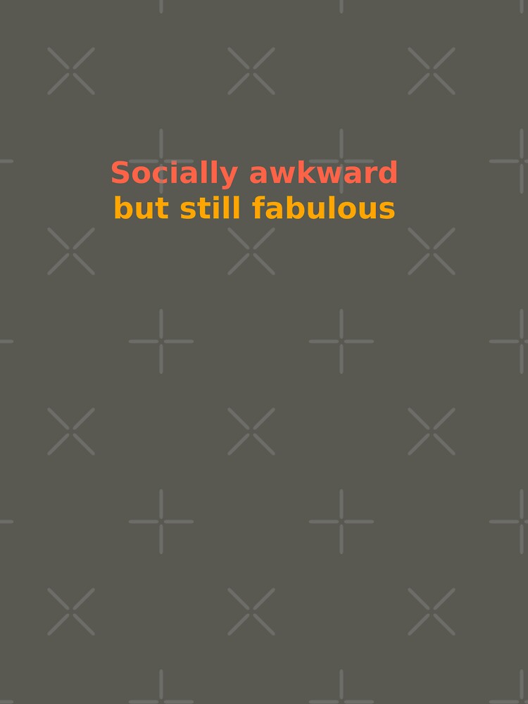 Socially Awkward but Still Fabulous by Miximondo T-Shirts, Hoodie, Sweatshirt | BlankRebels.com (Image 3)