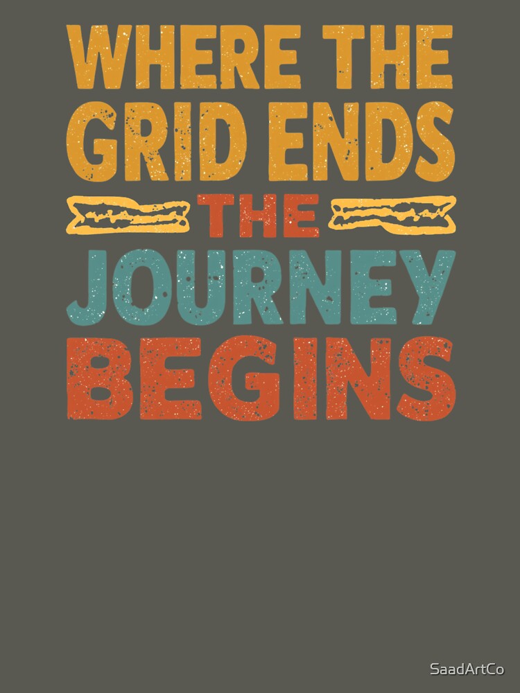 Adventure Typography Design - Where the Grid Ends The Journey Begins by SaadArtCo T-Shirts, Hoodie, Sweatshirt (Image 3)