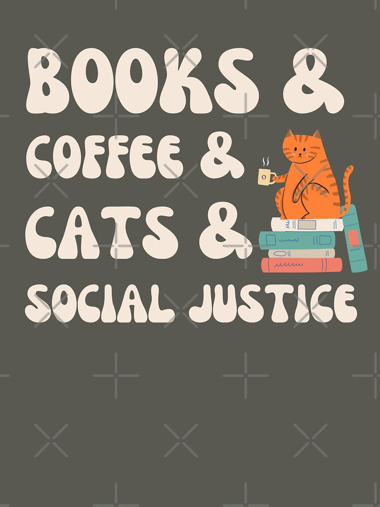 Books And Coffee And Cats And Social Justice by ZingAndPep T-Shirts, Hoodie, Sweatshirt | BlankRebels.com (Image 3)