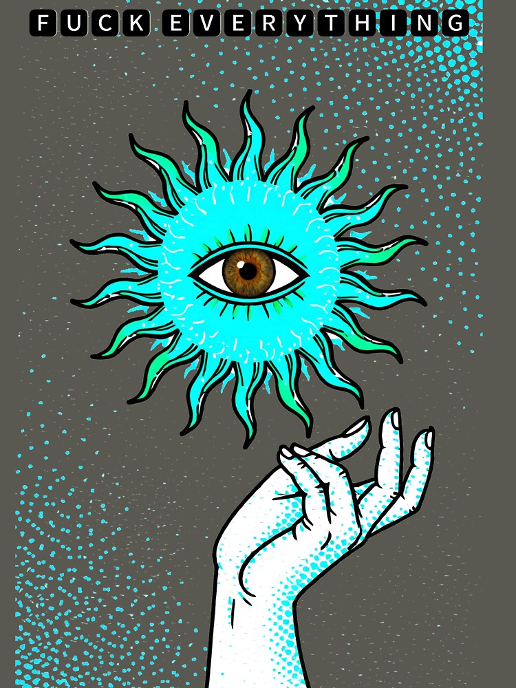 F**k Everything (eye sun) by fff23d T-Shirts, Hoodie, Sweatshirt | BlankRebels.com (Image 3)