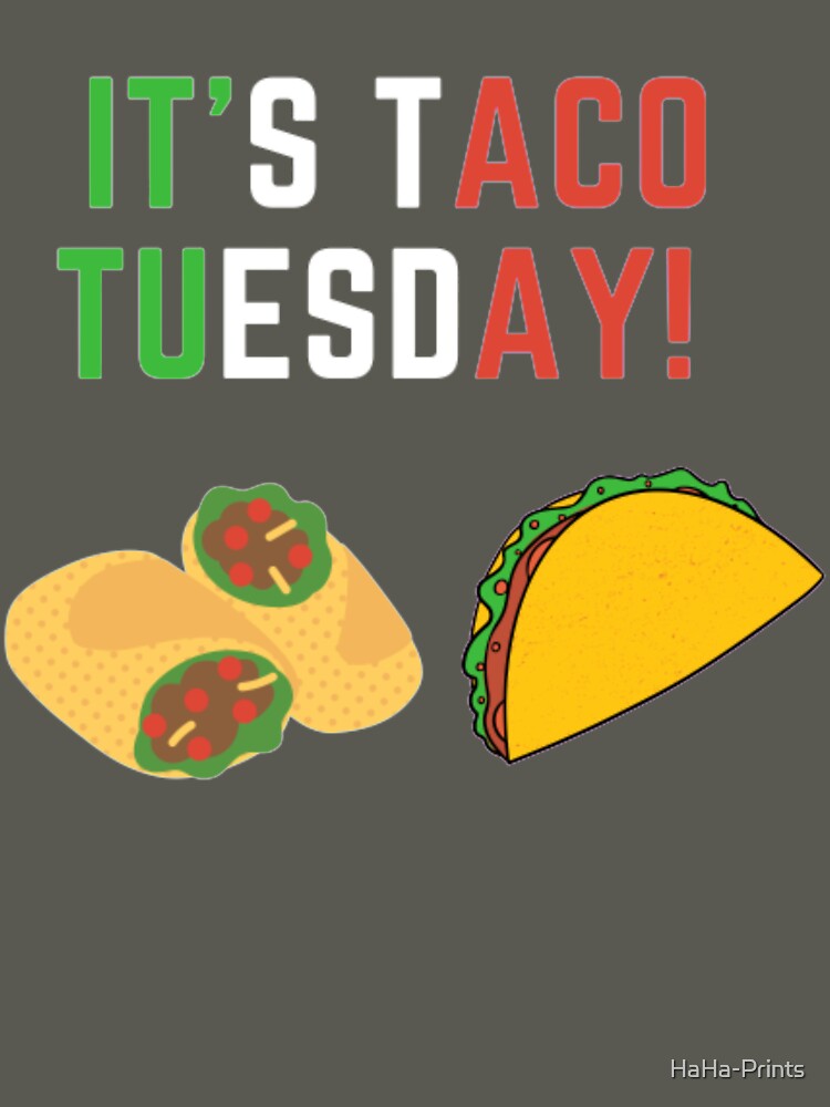 Taco Tuesday!!! by HaHa-Prints T-Shirts, Hoodie, Sweatshirt | BlankRebels.com (Image 2)