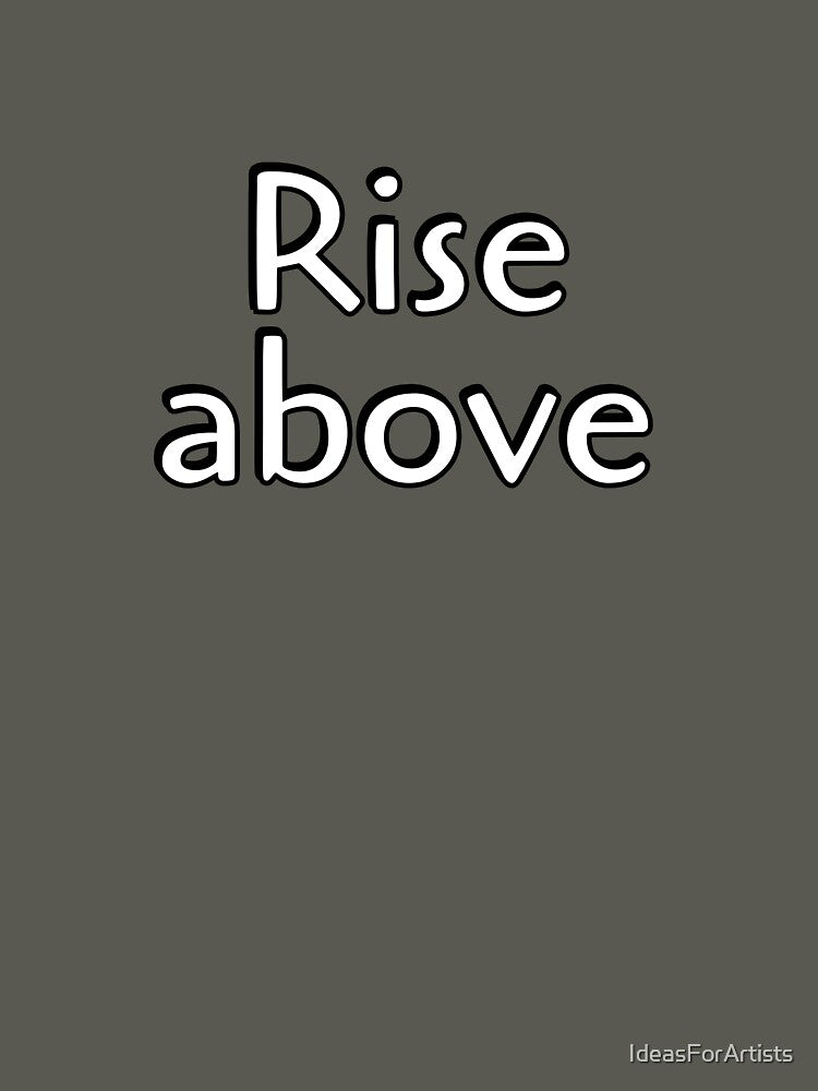 Rise above - short motivational phrases by Inspirationmotivation T-Shirts, Hoodie, Sweatshirt | BlankRebels.com (Image 3)