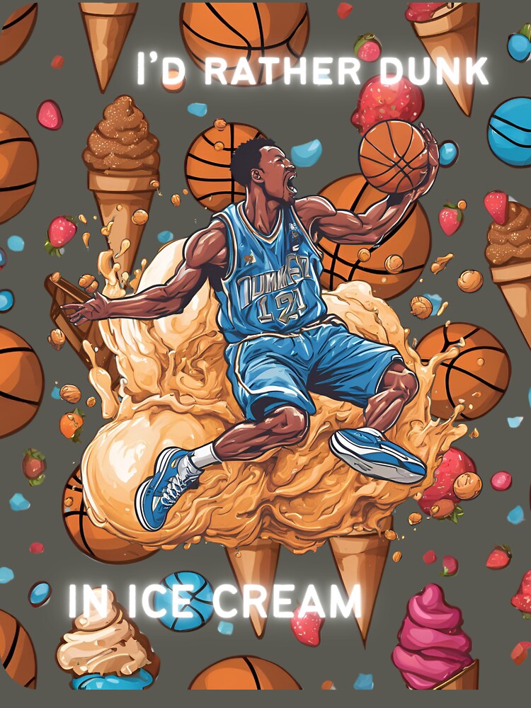 Basketball Design, "I'd Rather dunk in Ice-Cream" Great for Basketball players by JaarebisiA11 T-Shirts,... (Image 3)