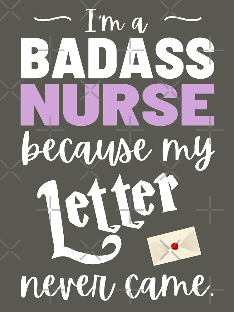 I'm a badass nurse because my Letter never came by KlaraMacinka T-Shirts, Hoodie, Sweatshirt | BlankRebels.com (Image 3)