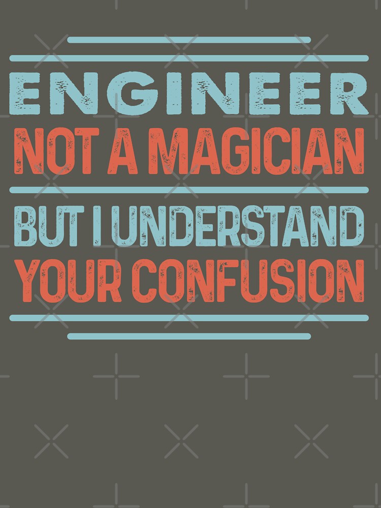 Engineer Not A Magician Sticker But I Understand Your Confusion - Funny Engineer Quote Gift Idea For Men and... (Image 3)