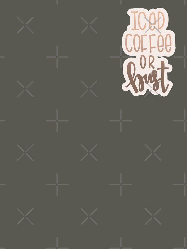 Iced coffee or bust by KellioStudio T-Shirts, Hoodie, Sweatshirt | BlankRebels.com (Image 3)