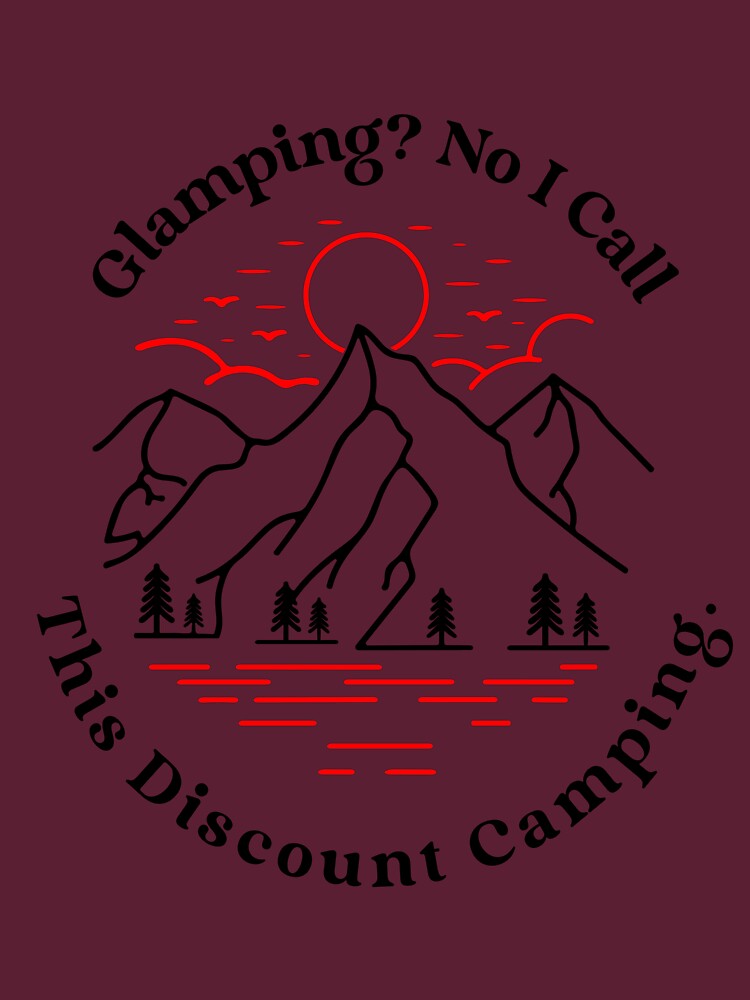 Glamping No, I Call This Discount Camping by Zoaluxe T-Shirts, Hoodie, Sweatshirt | BlankRebels.com (Image 3)