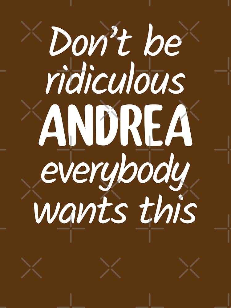 Don't Be Ridiculous Andrea, Everybody Wants This - Viral Meme (Orange BG) by FilipeFerreira