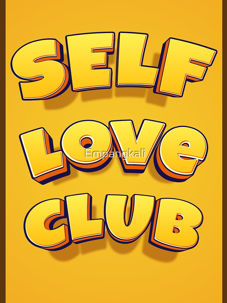 Self love club by Empangkali T-Shirts, Hoodie, Sweatshirt | BlankRebels.com (Image 3)