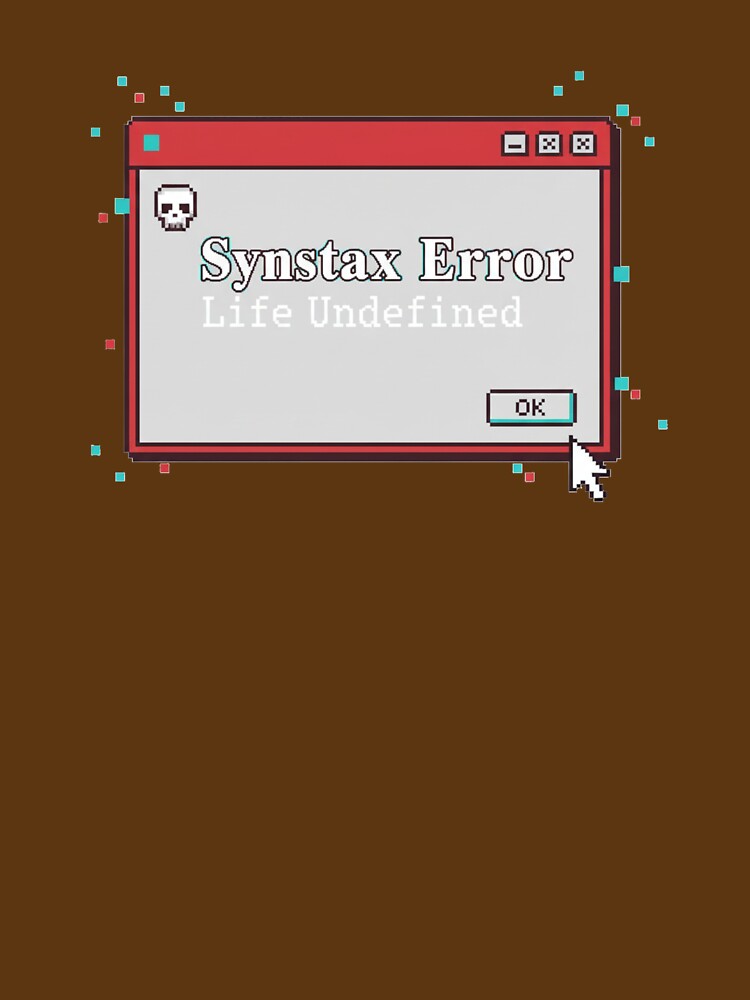 Syntax Error Life Undefined Art by WiserShop T-Shirts, Hoodie, Sweatshirt | BlankRebels.com (Image 3)