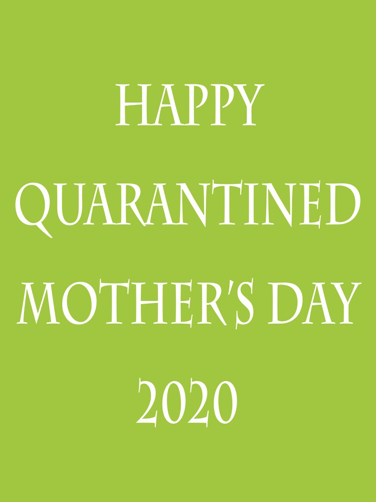 Happy quarantined Mothers Day by taibtalmou T-Shirts, Hoodie, Sweatshirt | BlankRebels.com (Image 3)