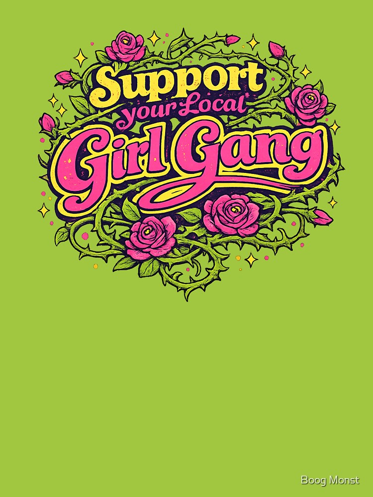 Support your local girl gang by Boog Monst T-Shirts, Hoodie, Sweatshirt | BlankRebels.com (Image 3)