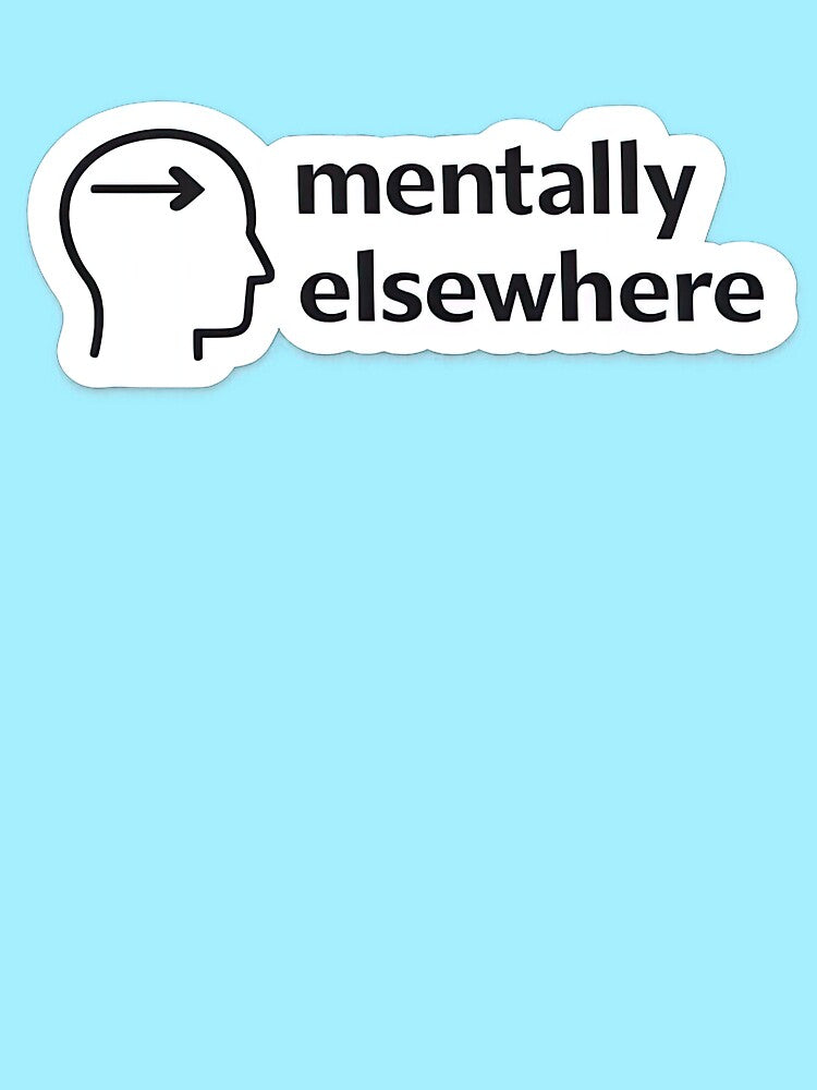 Mentally Elsewhere Relatable Mood Meme by Retr0Tshirts T-Shirts, Hoodie, Sweatshirt | BlankRebels.com (Image 2)