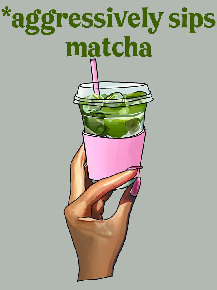 Aggressively Sips Matcha – Funny Matcha Aesthetic Sticker by AlyaCreates T-Shirts, Hoodie, Sweatshirt (Image 2)