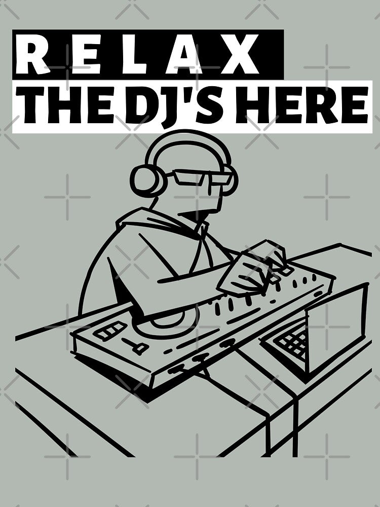 Relax The Dj's Here by BestCoolStuff T-Shirts, Hoodie, Sweatshirt | BlankRebels.com (Image 2)