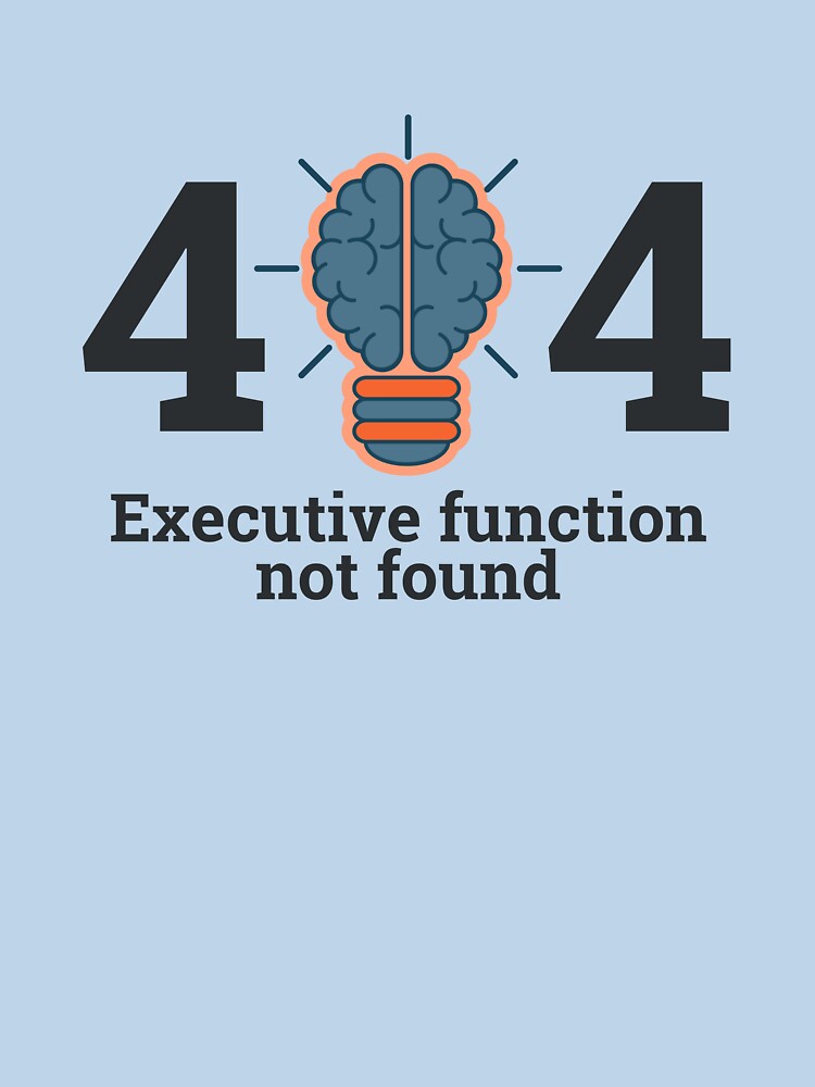 Executive Function Not Found by BuraxisQuotes T-Shirts, Hoodie, Sweatshirt | BlankRebels.com (Image 3)