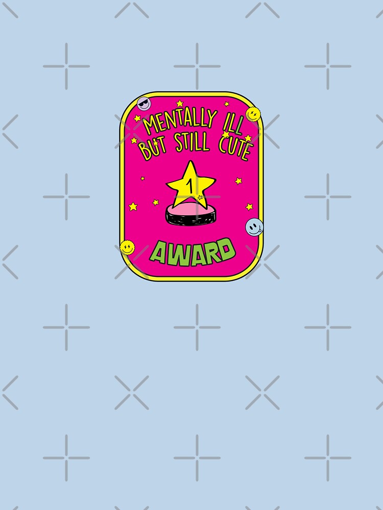 Mentally ill but still cute award by delllsdesigns T-Shirts, Hoodie, Sweatshirt | BlankRebels.com (Image 3)