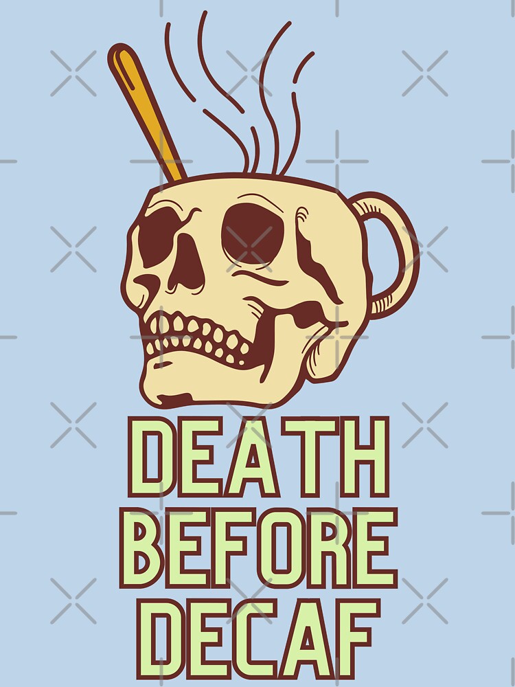 Death Before Decaf by LP T-Shirts, Hoodie, Sweatshirt | BlankRebels.com (Image 3)