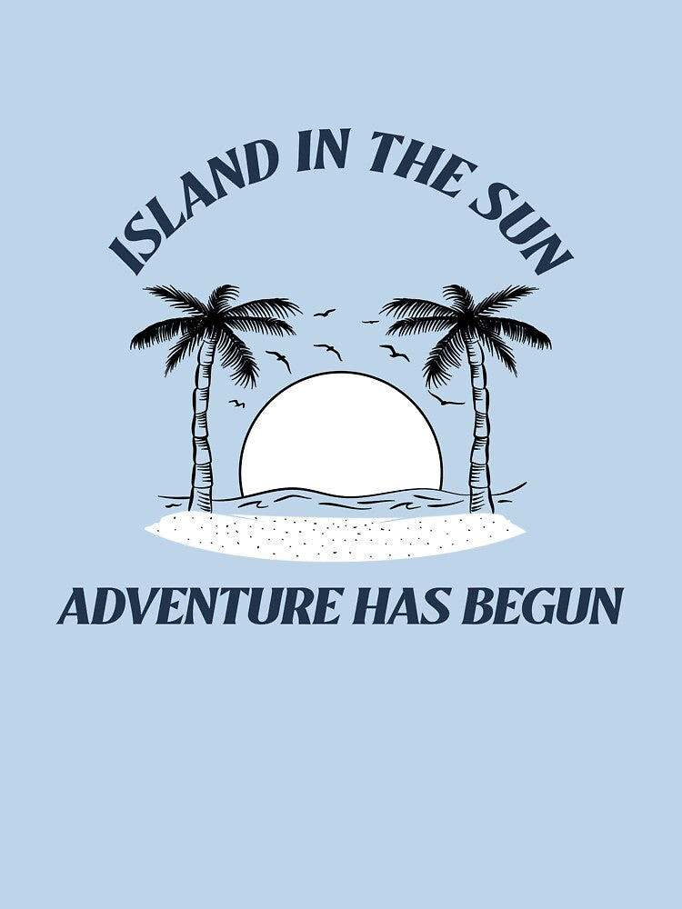 ISLAND IN THE SUN ADVENTURE HAS BEGUN by JMBoy T-Shirts, Hoodie, Sweatshirt | BlankRebels.com (Image 3)
