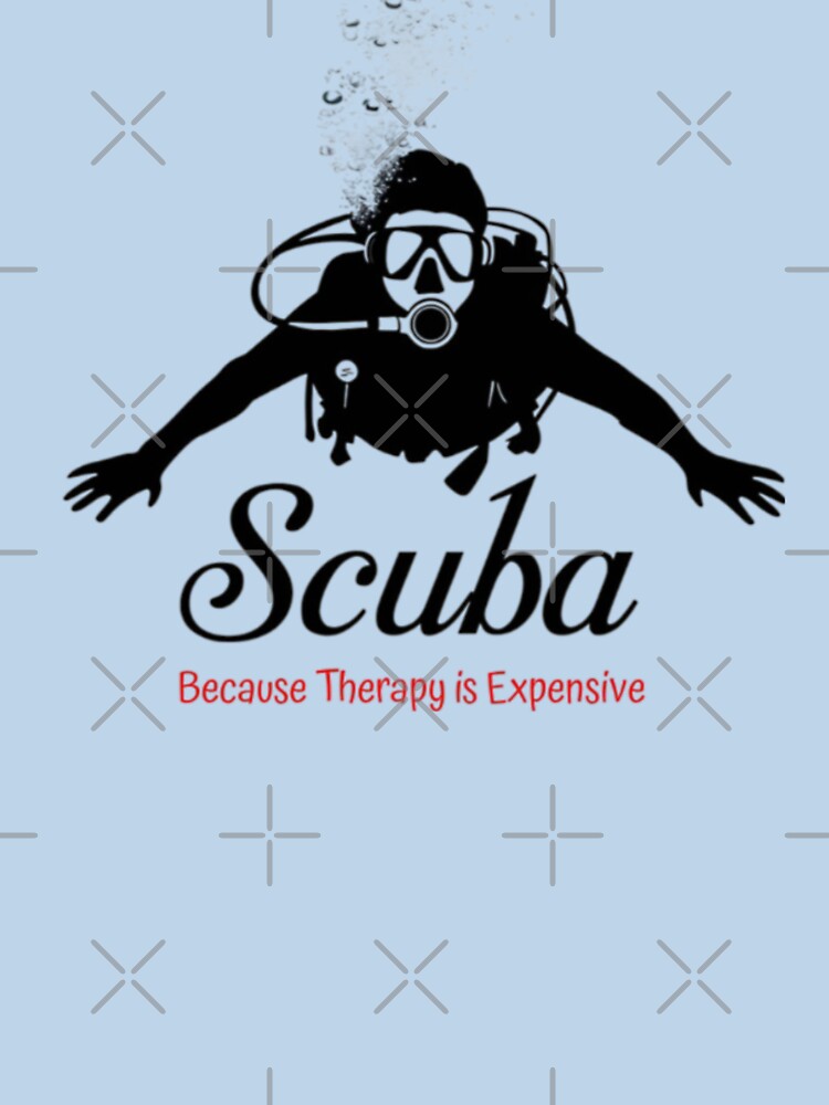 Scuba, because therapy is expensive, funnyfits70, Humor, Funny by FunnyFits70 T-Shirts, Hoodie, Sweatshirt (Image 3)