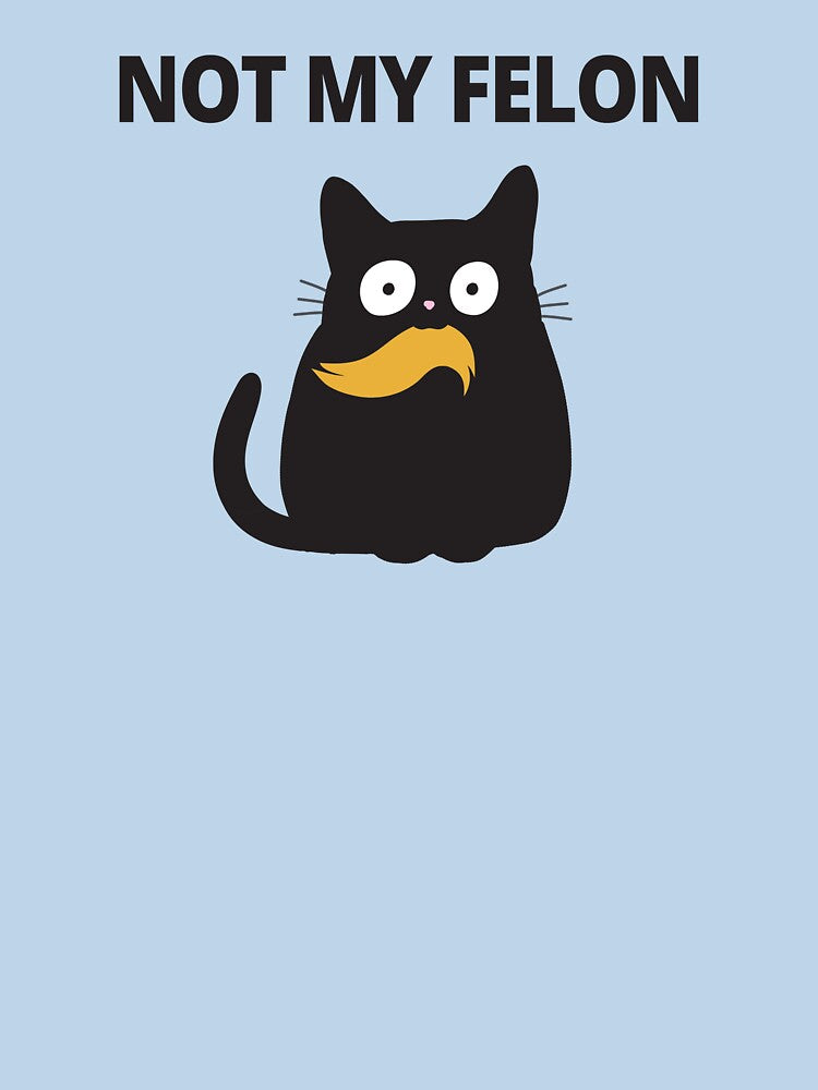 Cute Cat Trump's Hair Not My Felon Funny T-Shirts Hoodies Hats Not My President Anti Donald Trump MAGA Didn't... (Image 3)