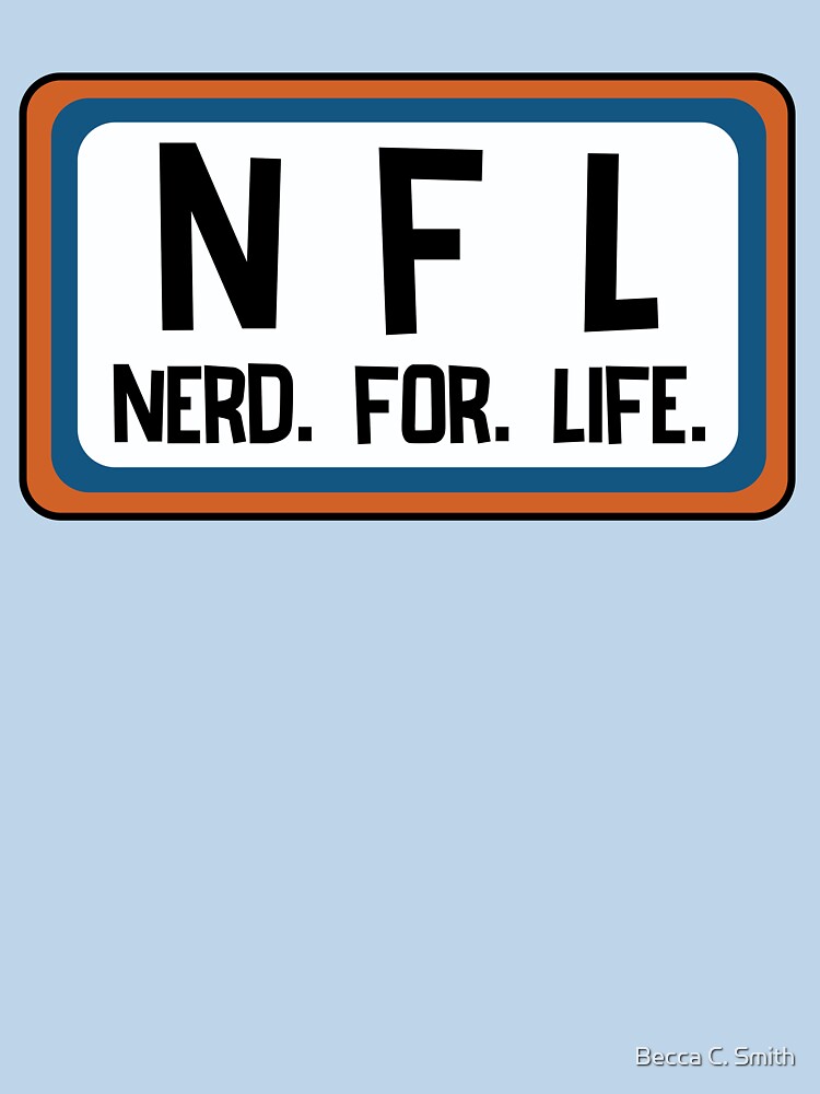 Nerd For Life in orange and blue! Wear it proud lol! by Becca C. Smith T-Shirts, Hoodie, Sweatshirt (Image 3)
