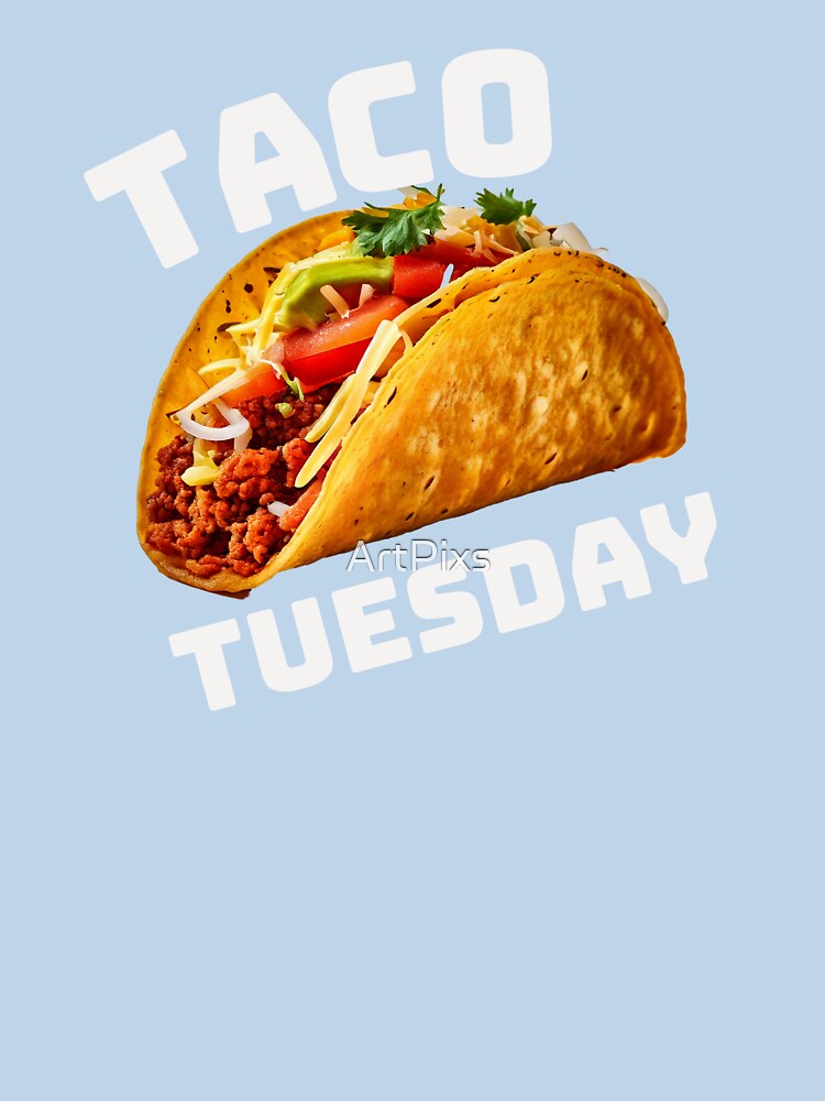 TACO TUESDAY by ArtPixs T-Shirts, Hoodie, Sweatshirt | BlankRebels.com (Image 3)