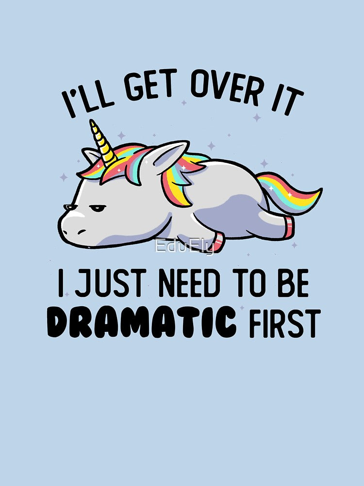 I Just Need To Be Dramatic Lazy Unicorn Gift by EduEly T-Shirts, Hoodie, Sweatshirt | BlankRebels.com (Image 3)