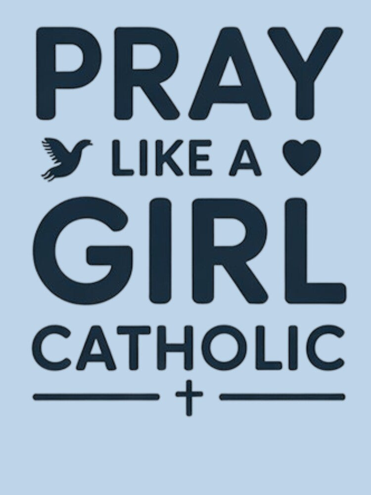 Pray Like a Catholic Girl –  Christian-themed typography by Tomasz  Siennicki T-Shirts, Hoodie, Sweatshirt (Image 3)