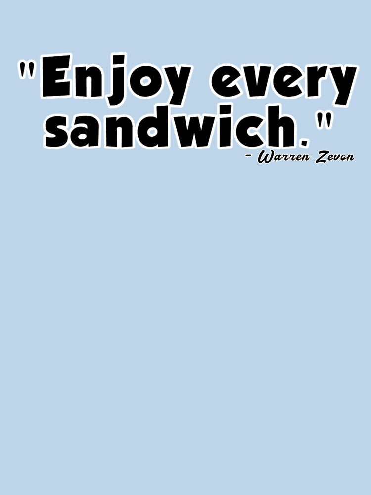 Enjoy Every Sandwich by Art by Ant T-Shirts, Hoodie, Sweatshirt | BlankRebels.com (Image 3)