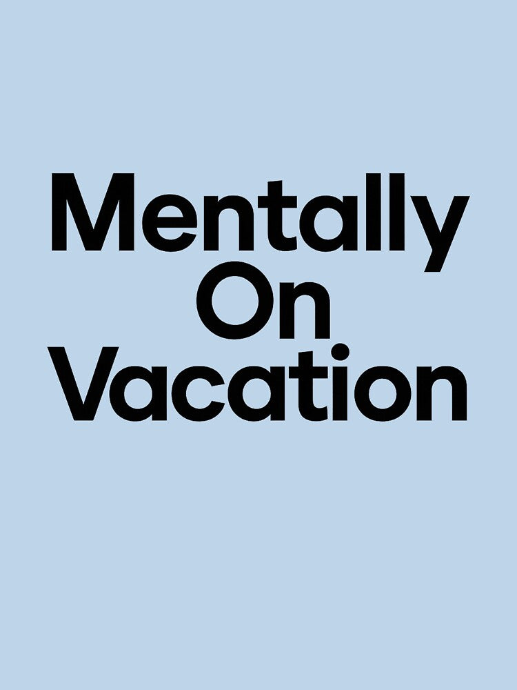 Mentally On Vacation – Funny Adult Sarcasm Typography Sticker by KawaiiOrbit T-Shirts, Hoodie, Sweatshirt (Image 3)