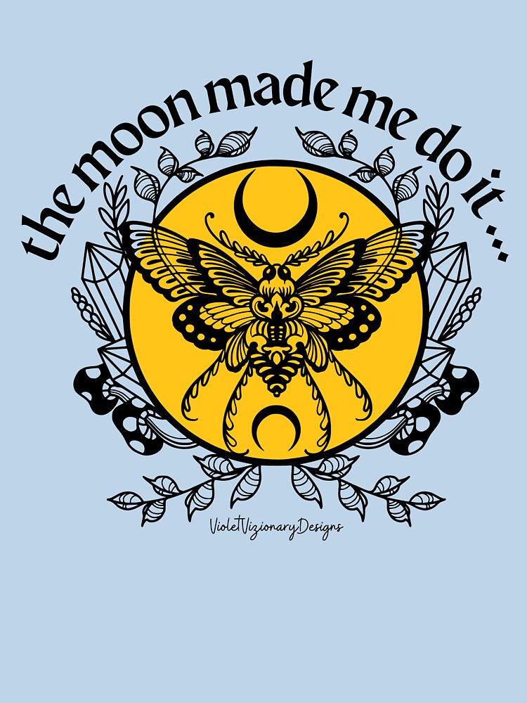 The moon made me do it... by violetvizionary T-Shirts, Hoodie, Sweatshirt | BlankRebels.com (Image 3)