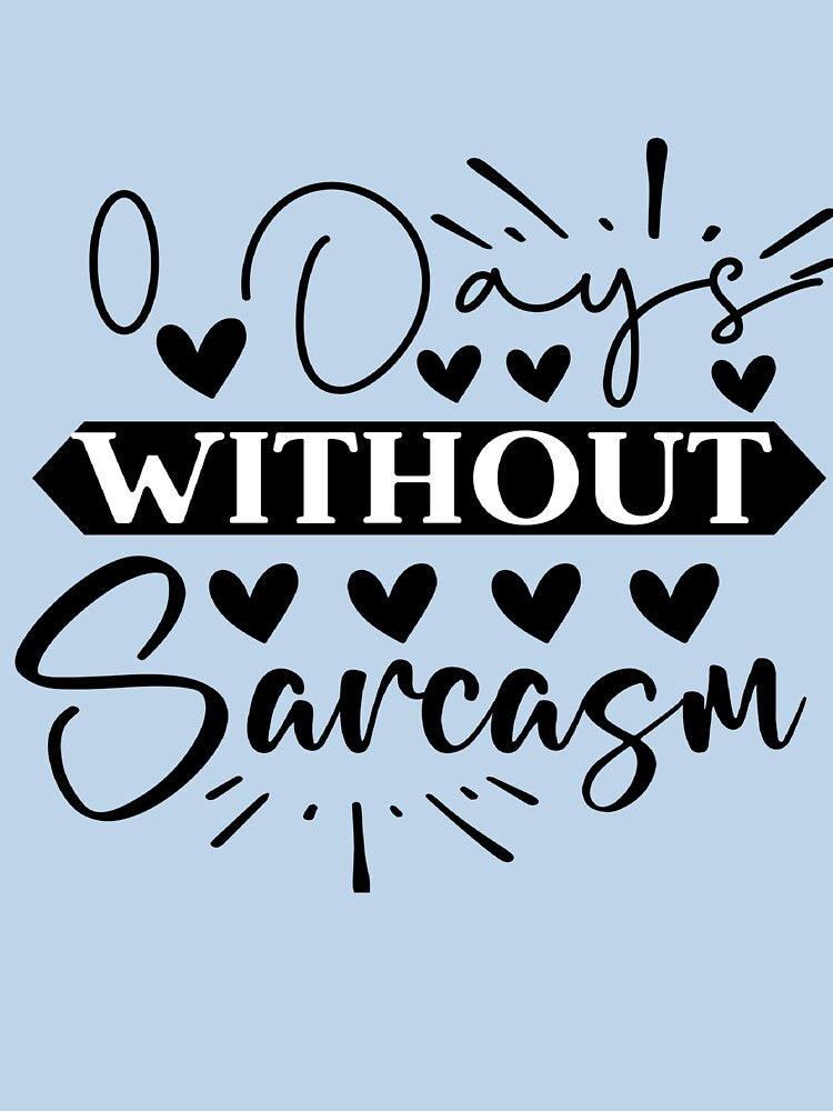 Days Without Sarcasm – Funny & Witty Humor Design for Sarcasm Lovers by CoolX2Merch T-Shirts, Hoodie, Sweatshirt (Image 3)