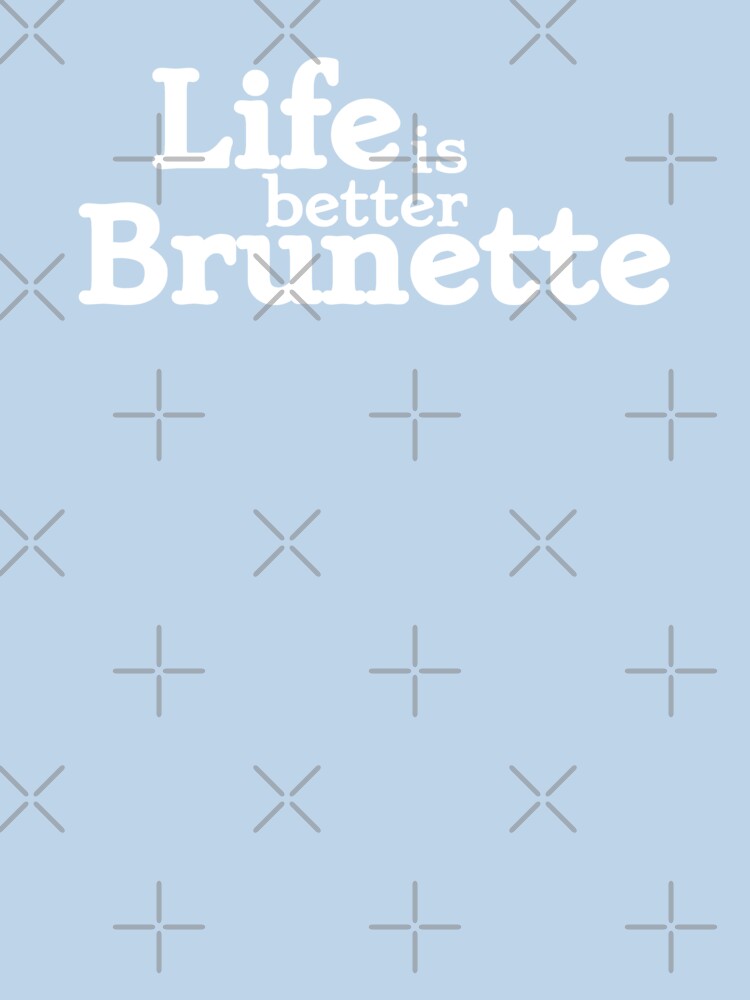 Life is better Brunette by dumbdrunkdeer T-Shirts, Hoodie, Sweatshirt | BlankRebels.com (Image 3)