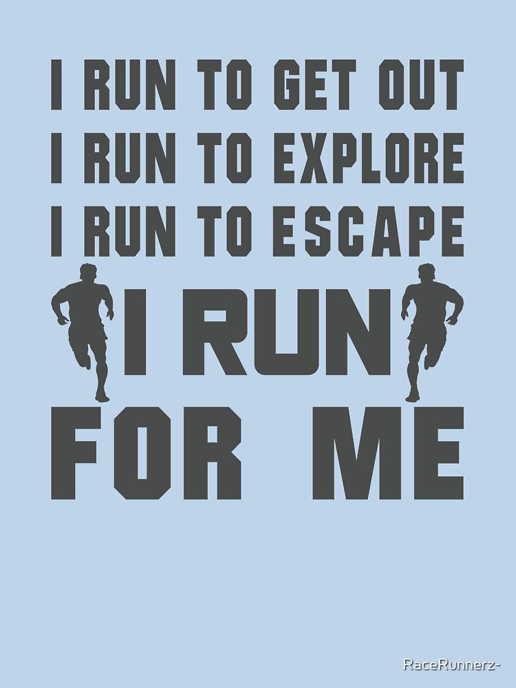 I Run To Get Out, I Run To Explore, I Run To Escape, I Run For Me - Funny Running Quotes -  Black, Turquoise... (Image 3)