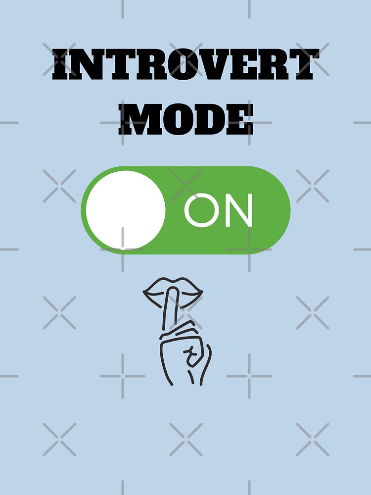 Funny ‘Introvert Mode On’ Gifts For Shy, Introverts, Proud Geeks and Nerdy People by haRexia T-Shirts, Hoodie,... (Image 3)