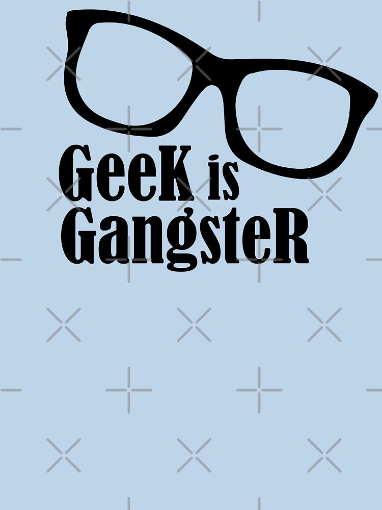 Geek is Gangster by maniacreations T-Shirts, Hoodie, Sweatshirt | BlankRebels.com (Image 3)