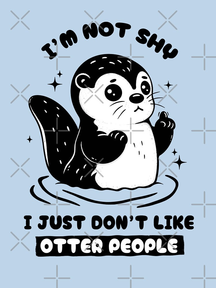 I'm not shy, I just don't like OTTER people - Funny Otter Pun by Lorena Tiana T-Shirts, Hoodie, Sweatshirt (Image 3)
