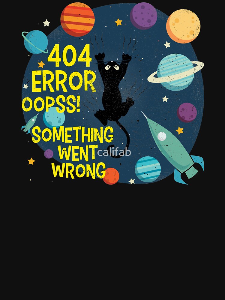 404 Error by Califab2001 T-Shirts, Hoodie, Sweatshirt | BlankRebels.com (Image 2)