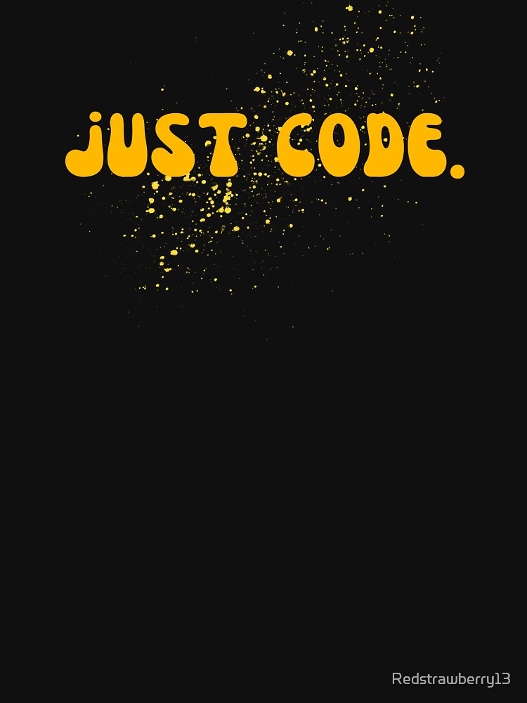 just code by Redstrawberry13 T-Shirts, Hoodie, Sweatshirt | BlankRebels.com (Image 2)